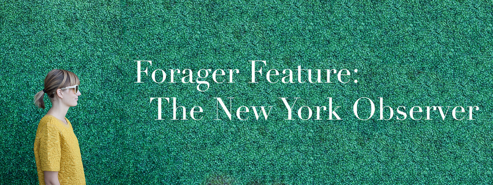 Meghan in profile with text "Forager Feature: The New York Observer."